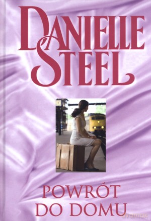 Powrót do domu - Danielle Steel [KSIĄŻKA]