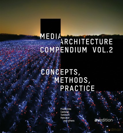 Media Architecture Compendium Vol. 2: Concepts, Methods, Practice - Joel Fredericks [KSIĄŻKA]