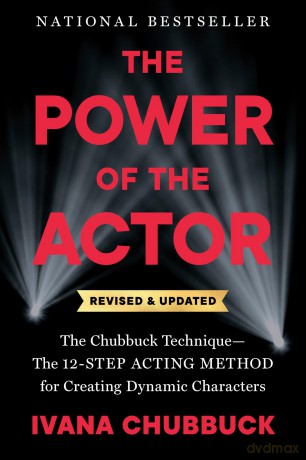 The Power of the Actor, Revised and Updated: The Chubbuck Technique--The 12-Step Acting Method for Creating Dynamic Characters - Ivana Chubbuck [KSIĄŻKA]