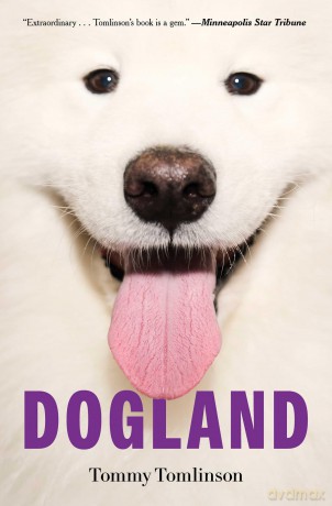 Dogland: Passion, Glory, and Lots of Slobber at the Westminster Dog Show - Tommy Tomlinson [KSIĄŻKA]