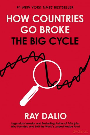 How Countries Go Broke: The Big Cycle (Principles) - Ray Dalio [KSIĄŻKA]