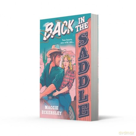 Back in the Saddle: A MUST READ spicy small town cowboy romance for 2025 - Maggie Eckersley [KSIĄŻKA]