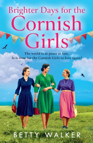Brighter Days for the Cornish Girls: The brand-new feel-good, heartwarming post-WW2 historical family saga to cosy up with in 2025: Book 8 (The Cornish Girls Series) - Betty Walker [KSIĄŻKA]