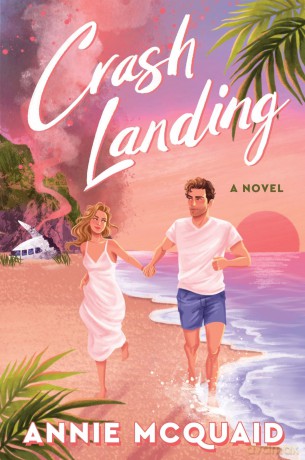 Crash Landing: A Heartwarming Second Chance Romance with a Thrilling Survival Plot, Rediscover Love in the Face of Danger - Annie McQuaid [KSIĄŻKA]