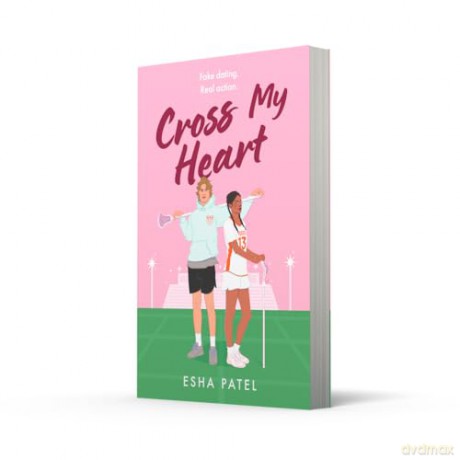 Cross My Heart: the brand new fake dating, college romance you need in 2025 - Esha Patel [KSIĄŻKA]