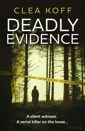 Deadly Evidence: the brand new, razor sharp thriller you need for 2025: Book 2 (The Jayne and Steelie Series) - Clea Koff [KSIĄŻKA]
