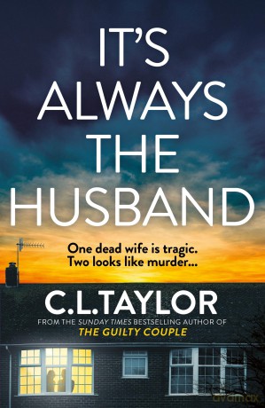 It's Always the Husband: The brand new nail-shredding psychological thriller for 2025 from the million copy and Sunday Times bestselling author of The Guilty Couple - C.L. Taylor [KSIĄŻKA]
