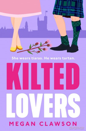Kilted Lovers: The brand new royal enemies-to-lovers romance you need in 2025 - Megan Clawson [KSIĄŻKA]