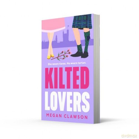Kilted Lovers: The brand new royal enemies-to-lovers romance you need in 2025 - Megan Clawson [KSIĄŻKA]