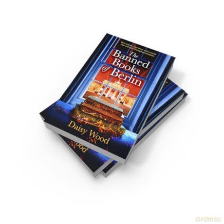 The Banned Books of Berlin: a brand new, gripping, heart-wrenching historical novel for book lovers! - Daisy Wood [KSIĄŻKA]