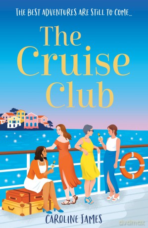 The Cruise Club: Escape for summer on a holiday like no other in a sizzling new romance for 2025 from the #1 bestseller, filled with sunshine, romance and just a little bit of mischief! - Caroline James [KSIĄŻKA]