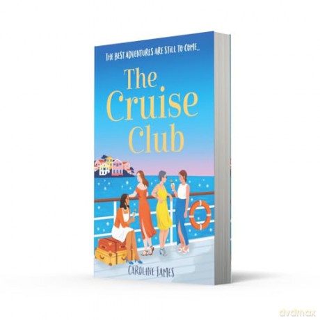 The Cruise Club: Escape for summer on a holiday like no other in a sizzling new romance for 2025 from the #1 bestseller, filled with sunshine, romance and just a little bit of mischief! - Caroline James [KSIĄŻKA]