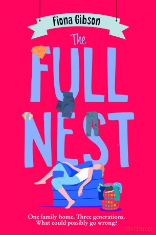 The Full Nest: The laugh-out-loud funny, deliciously relatable, must-read novel of 2025 from the million copy bestselling queen of romantic comedy - Fiona Gibson [KSIĄŻKA]