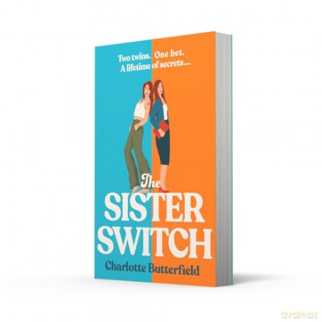 The Sister Switch: Don't miss the NEW laugh-out-loud funny and uplifting book club novel for 2025, perfect for fans of David Nicholls, Cecelia Ahern and Jojo Moyes - Charlotte Butterfield [KSIĄŻKA]