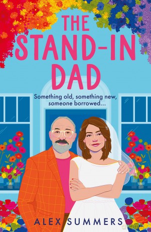 The Stand-in Dad: A heart-warming, uplifting love letter to LGBTQ+ inclusion and found family, NEW for summer 2025 - Alex Summers [KSIĄŻKA]