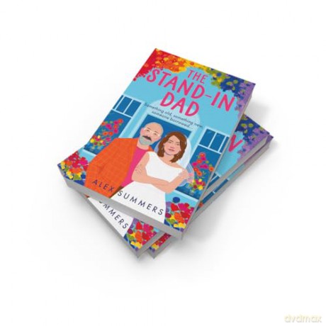 The Stand-in Dad: A heart-warming, uplifting love letter to LGBTQ+ inclusion and found family, NEW for summer 2025 - Alex Summers [KSIĄŻKA]