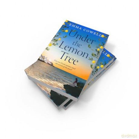 Under the Lemon Tree: Escape to Greece in this stunningly escapist and emotional novel, BRAND NEW for summer 2025 and perfect for fans of Carol Kirkwood, Karen Swan and Santa Montefiore - Emma Cowell [KSIĄŻKA]