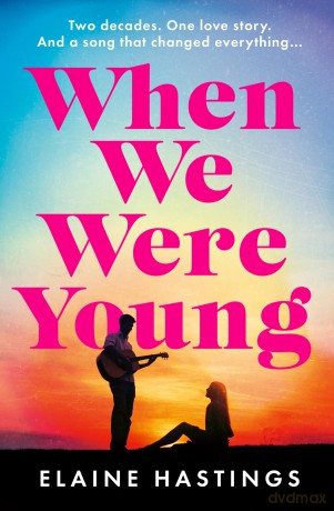 When We Were Young: The must-read emotional glamorous debut about the nostalgic power of music, first love and family, NEW for summer 2025! - Elaine Hastings [KSIĄŻKA]