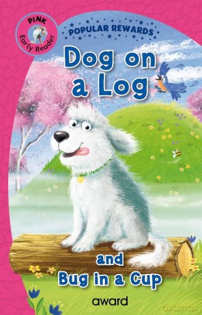 Dog on a Log: and Bug in a Cup (Popular Rewards Early Readers) - Sophie Giles [KSIĄŻKA]