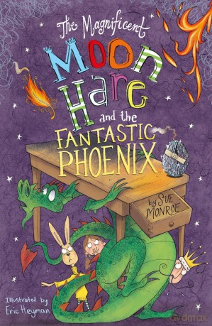 The Magnificent Moon Hare and the Fantastic Phoenix - Sue Monroe [KSIĄŻKA]