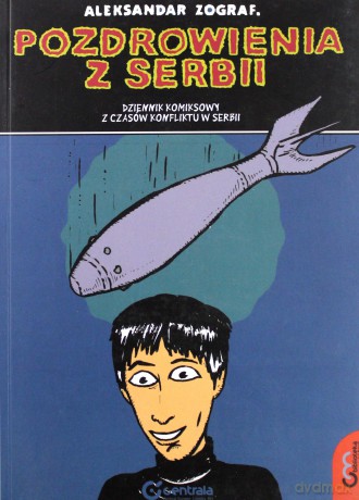 Pozdrowienia z Serbii. Dziennik komiksowy z czasów konfliktu w Serbii - Alexandar Zograf [KSIĄŻKA]