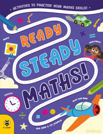 Ready Steady Maths: Activities to Practise Your Maths Skills! - Eryl Nash [KSIĄŻKA]