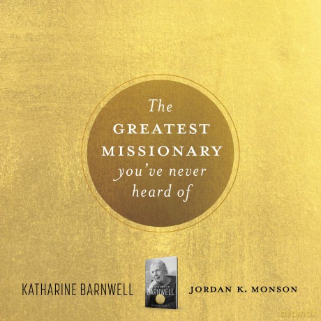 Katharine Barnwell: How One Woman Revolutionized Modern Missions - Monson [KSIĄŻKA]