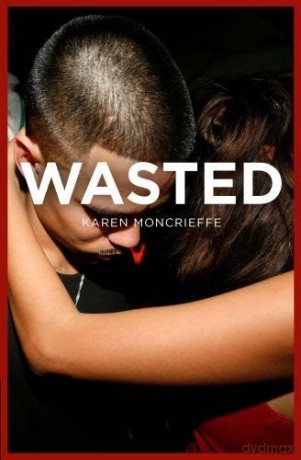 Wasted (YA READS II) - Karen Moncrieffe [KSIĄŻKA]
