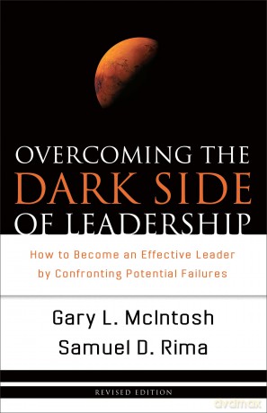 Overcoming the Dark Side of Leadership: How To Become An Effective Leader By Confronting Potential Failures - Gary L. Mcintosh [KSIĄŻKA]