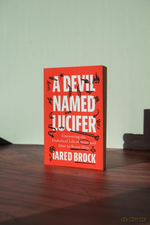 A Devil Named Lucifer: Uncovering the Diabolical Life of Satan and How to Resist Him - Jared Brock [KSIĄŻKA]