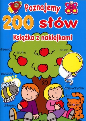 Poznajemy 200 słów. Książka z naklejkami [KSIĄŻKA]