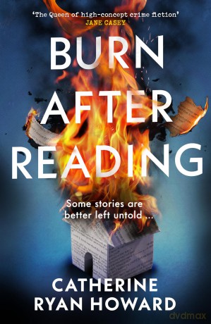 Burn After Reading: The bestselling new mystery thriller from the author of The Trap and 56 Days - Catherine Ryan Howard [KSIĄŻKA]