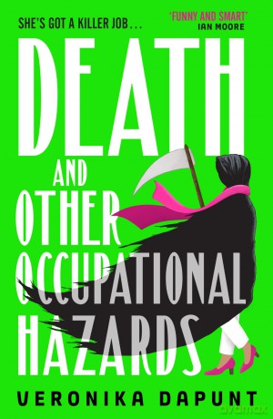 Death and Other Occupational Hazards: The hilarious and utterly gripping new murder mystery, the most joyful read of the summer - Veronika Dapunt [KSIĄŻKA]