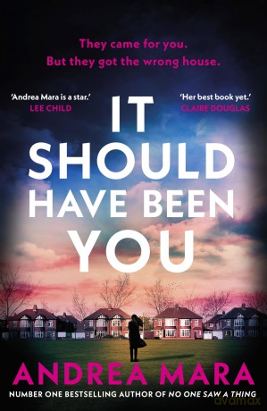 It Should Have Been You: The gripping, unputdownable new psychological thriller from the No.1 Sunday Times bestselling author of No One Saw a Thing - Andrea Mara [KSIĄŻKA]
