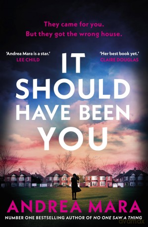 It Should Have Been You: The gripping, unputdownable new psychological thriller from the No.1 Sunday Times bestselling author of No One Saw a Thing - Andrea Mara [KSIĄŻKA]