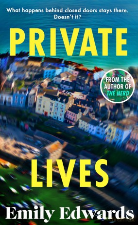 Private Lives: The compulsive and thought-provoking new novel from the bestselling author of THE HERD - Emily Edwards [KSIĄŻKA]