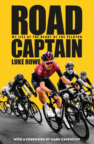 Road Captain: My Life at the Heart of the Peloton - Luke Rowe [KSIĄŻKA]