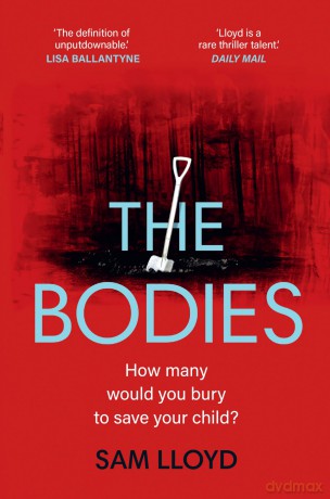 The Bodies: The gripping new thriller from the Richard and Judy Book Club author - full of nail-biting suspense! - Sam Lloyd [KSIĄŻKA]