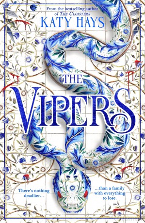 The Vipers: The electrifying new thriller from the Sunday Times bestselling author of The Cloisters - Katy Hays MA and PhD in Art History [KSIĄŻKA]