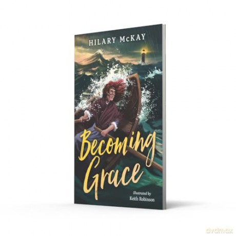 Becoming Grace: A re-imagining of the incredible tale of Grace Darling (Dyslexia-friendly) - Hilary McKay [KSIĄŻKA]