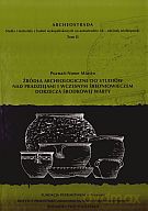 Poznań - Nowe miasto. Źródła archeologiczne do studiów nad pradziejami i wczesnym średniowieczem dorzecza środkowej Warty + CD [KSIĄŻKA]