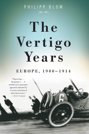 The Vertigo Years: Europe, 1900-1914 - Philipp Blom [KSIĄŻKA]