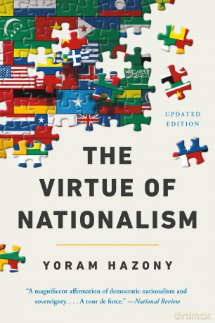 The Virtue of Nationalism - Yoram Hazony [KSIĄŻKA]