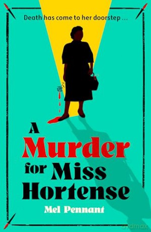 A Murder for Miss Hortense: 'It's Murder She Wrote as you've never seen it before' Sir Lenny Henry - Mel Pennant [KSIĄŻKA]