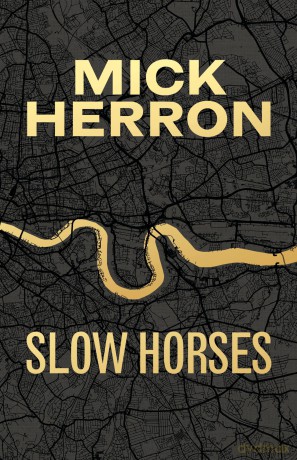 Slow Horses: Limited Special Anniversary Edition from 'Britain's greatest living thriller writer' (Slough House Thriller) - Mick Herron [KSIĄŻKA]