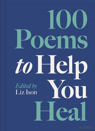 100 Poems to Help You Heal: Volume 3 - Liz Ison [KSIĄŻKA]