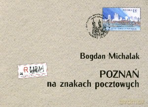 Poznań na znakach pocztowych - Bogdan Michalak [KSIĄŻKA]