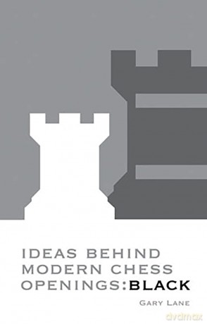 Ideas Behind Modern Chess Openings: Black - Gary Lane [KSIĄŻKA]