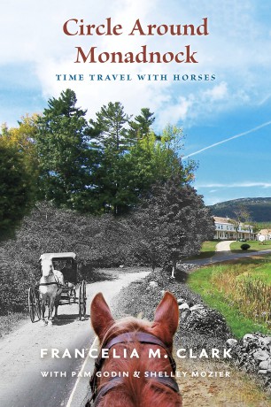 Circle Around Monadnock: Time Travel with Horses - Francelia Clark [KSIĄŻKA]