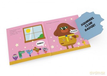 Hey Duggee: The Squirrel Club Badge: A Lift-the-Flap Picture Book - Hey Duggee [KSIĄŻKA]